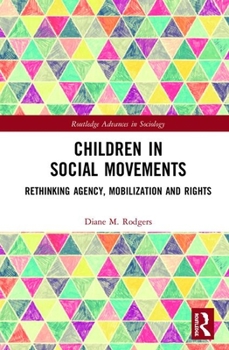 Hardcover Children in Social Movements: Rethinking Agency, Mobilization and Rights Book