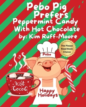 Paperback Pebo Pig Prefers Peppermint Candy With Hot Chocolate Book