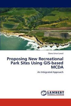 Paperback Proposing New Recreational Park Sites Using GIS-Based McDa Book