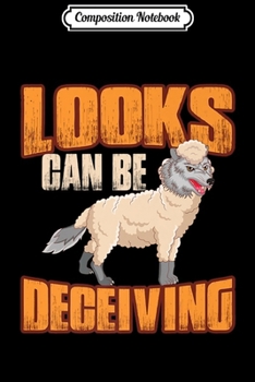Paperback Composition Notebook: Looks Can Be Deceiving - Funny Wolf And Sheep Joke Premium Journal/Notebook Blank Lined Ruled 6x9 100 Pages Book