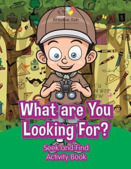 Paperback What are You Looking For? Seek and Find Activity Book