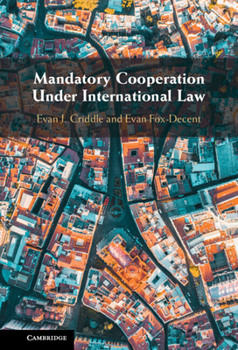 Hardcover Mandatory Cooperation Under International Law Book