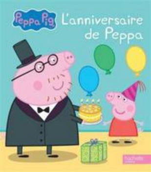 Hardcover Peppa Pig - L'anniversaire de Peppa [French] Book