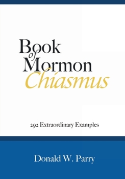 Paperback Book of Mormon Chiasmus: 292 Extraordinary Examples Book