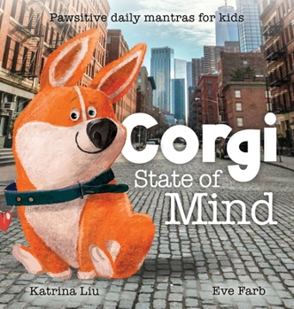 Hardcover Corgi State of Mind - Pawsitive Daily Mantras for Kids Book