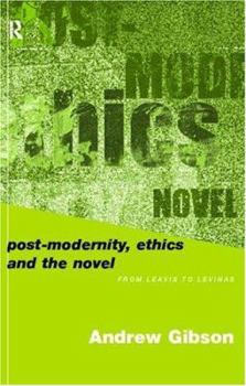 Paperback Postmodernity, Ethics and the Novel: From Leavis to Levinas Book