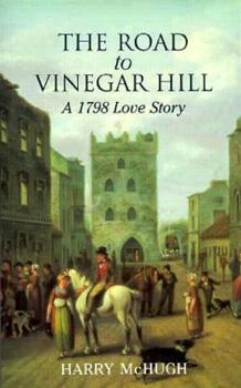Paperback The Road to Vinegar Hill: A 1798 Love Story Book