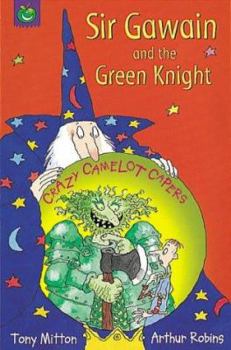 Paperback Sir Gawain and the Green Knight (Crazy Camelot Capers.S) Book