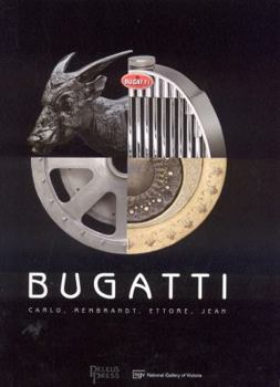 Hardcover Bugatti: Carlo, Rembrandt, Ettore, Jean Book