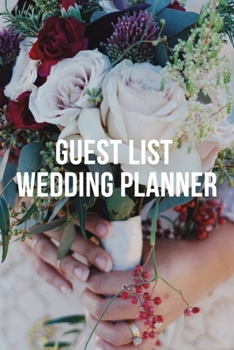 Paperback Guest List Wedding Planner: Notebook, Planner ( 110 Pages, Guest List Wedding Planner, 6x9) Book