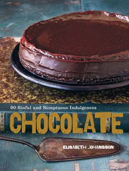 Hardcover Chocolate: 90 Sinful and Sumptuous Indulgences Book