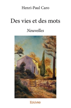 Paperback Des vies et des mots: Nouvelles [French] Book