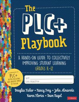 Spiral-bound The Plc+ Playbook, Grades K-12: A Hands-On Guide to Collectively Improving Student Learning Book