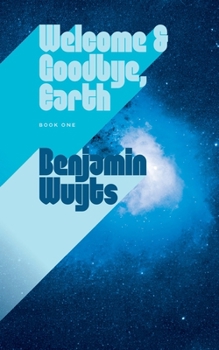 Welcome & Goodbye, Earth