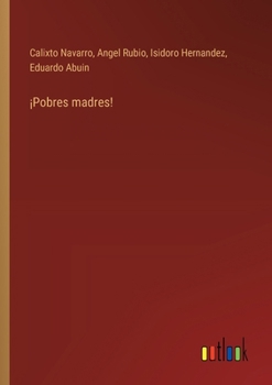 Paperback ¡Pobres madres! [Spanish] Book