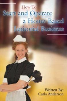 Paperback How to Start and Operate a Home-Based Janitorial Business Book