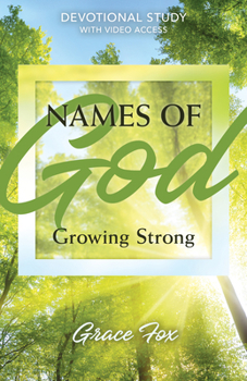 Paperback Names of God: Growing Strong: Devotional Study with Video Access Book