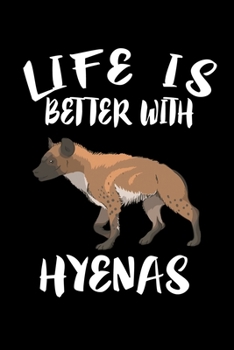 Paperback Life Is Better With Hyenas: Animal Nature Collection Book
