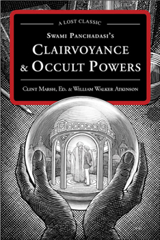 Paperback Swami Panchadasi's Clairvoyance & Occult Powers: A Lost Classic Book