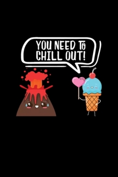 Funny Need To Chill Out Volcano Campers gift: Blank Lined Notebook Journal for Work, School, Office | 6x9 110 page