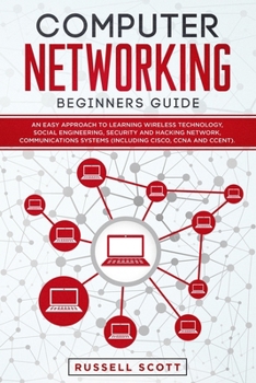 Paperback Computer Networking Beginners Guide: An Easy Approach to Learning Wireless Technology, Social Engineering, Security and Hacking Network, Communication Book