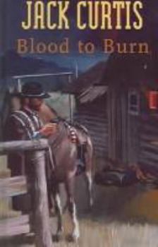 Blood To Burn - Book #5 of the Sam Benbow