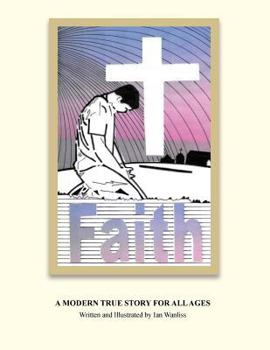 Faith: A Modern True Story for All Ages