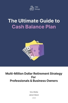 Paperback The Ultimate Guide to Cash Balance Plan: Multi-Million Dollar Retirement Strategy For Professionals & Business Owners Book