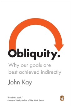 Paperback Obliquity: Why Our Goals Are Best Achieved Indirectly Book