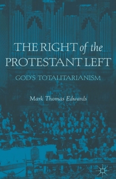 Paperback The Right of the Protestant Left: God's Totalitarianism Book