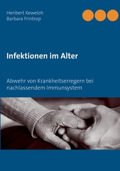 Paperback Infektionen im Alter: Abwehr von Krankheitserregern bei nachlassendem Immunsystem [German] Book