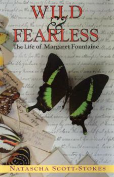 Hardcover Wild and Fearless: The Life of Margaret Fountaine Book