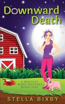 Paperback Downward Death: A Magical Mane Mystery Book