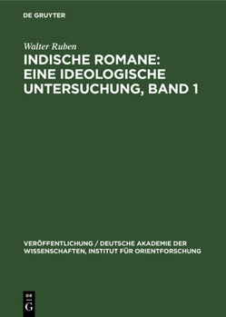 Hardcover Indische Romane: Eine Ideologische Untersuchung, Band 1: Einige Romane Bankim Chatterjees Und Rabindranath Tagores [German] Book