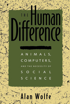 Paperback The Human Difference: Animals, Computers, and the Necessity of Social Science Book