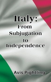 Paperback Italy: From Subjugation to Independence Book