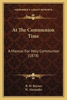 Paperback At The Communion Time: A Manual For Holy Communion (1878) Book