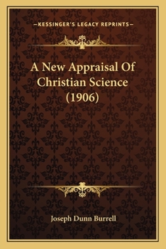 Paperback A New Appraisal Of Christian Science (1906) Book