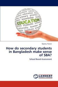 Paperback How Do Secondary Students in Bangladesh Make Sense of Sba? Book