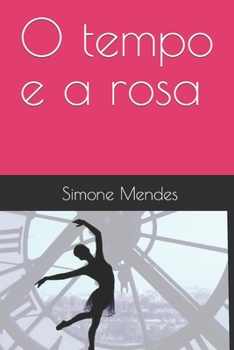Paperback O tempo e a rosa [Portuguese] Book