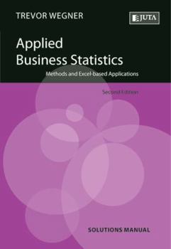 Paperback Applied Business Statistics Solutions Manual: Methods and Excel-Based Applications Book