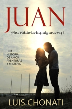 Paperback Juan: ¿has visto la luz alguna vez? [Spanish] Book