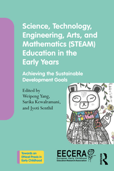 Paperback Science, Technology, Engineering, Arts, and Mathematics (STEAM) Education in the Early Years: Achieving the Sustainable Development Goals Book