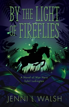 Paperback By the Light of Fireflies: A Novel of Sybil Ludington Book