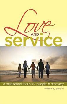 Paperback Love & Service: A Meditation Guide for People in Recovery Book