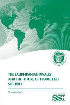 Paperback The Saudi-Iranian Rivalry and the Future of Middle East Security Book