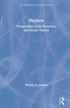 Hardcover Markets: Perspectives from Economic and Social Theory Book