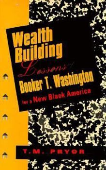 Hardcover Wealth Building Lessons of Booker T. Washington for a New Black America Book