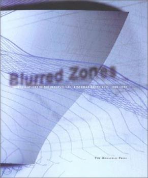 Hardcover Blurred Zones: Investigations of the Interstitial: Eisenman Architects 1988-1998 Book