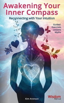 Awakening Your Inner Compass: Reconnecting with Your Intuition